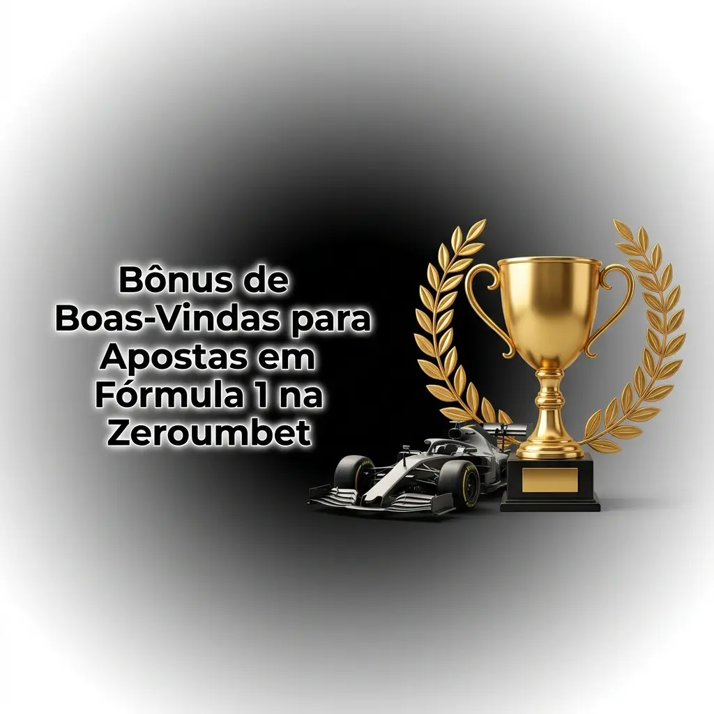 Bônus de boas-vindas Zeroumbet para apostas em Fórmula 1 após primeiro depósito com rollover